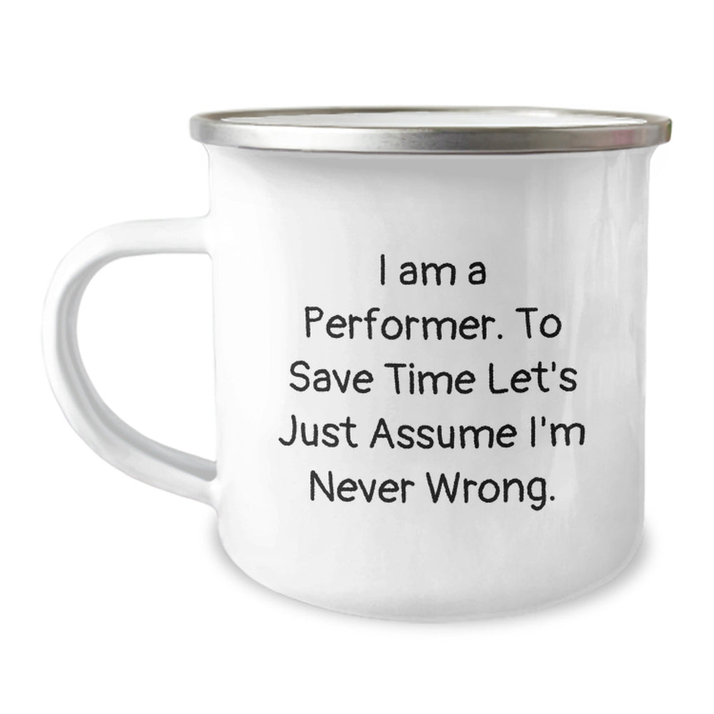 Funny Performer Camping Mug Gifts for Men Friends Family from Loved Ones - I'm Never Wrong - Image 1