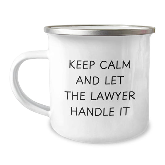 Funny Lawyer Gifts from Men to Women Friends - Keep Calm And Let The Lawyer Handle It Camping Mug for Lawyer - Image 1