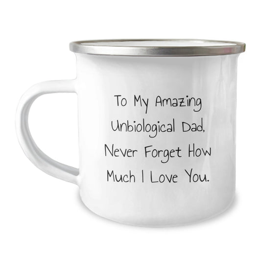 Funny Unbiological Dad Gifts for Men, Cute Camping Mug Quote - 'To My Amazing Unbiological Dad, Never Forget How Much I Love You.' Valentine's Unique Gifts from Family to Unbiological Dad - Image 1