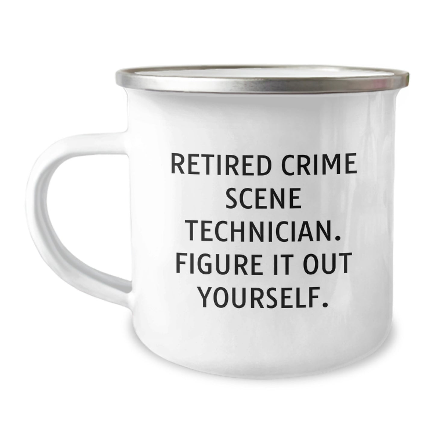 Gifts from Family and Friends for Crime Scene Technician Graduation Unique Gifts, Funny Quote, 12 oz Stainless Steel Camping Mug with Enamel Finish - Image 1