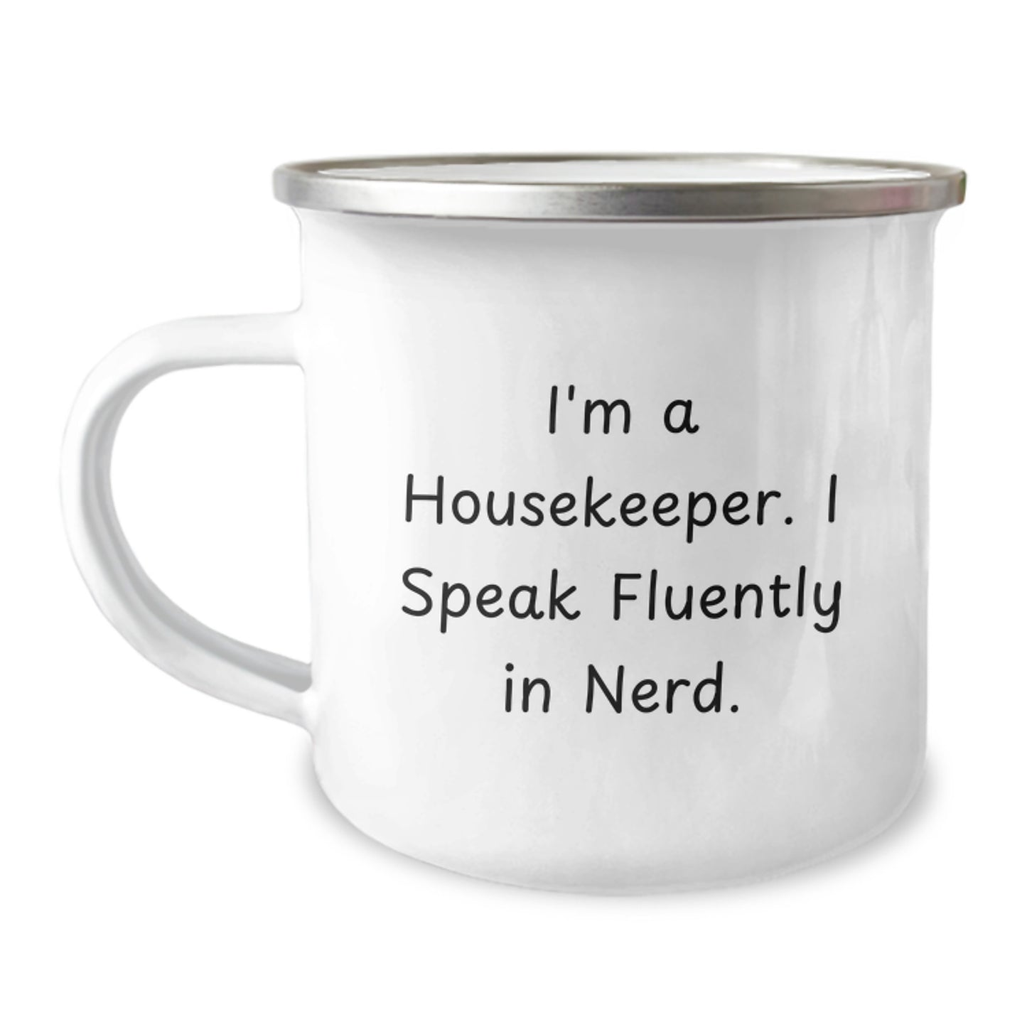 Funny Gifts from Friends to Housekeeper, Housekeeper Camping Mug for Graduation Unique Gifts, I'm A Housekeeper. I Speak Fluently In genius. - Image 1