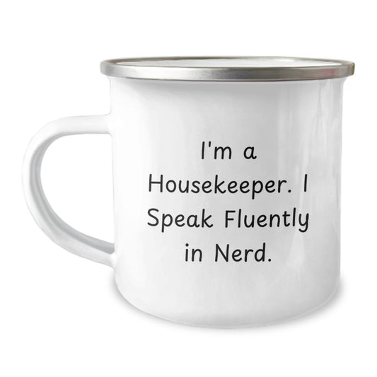 Funny Gifts from Friends to Housekeeper, Housekeeper Camping Mug for Graduation Unique Gifts, I'm A Housekeeper. I Speak Fluently In genius. - Image 1