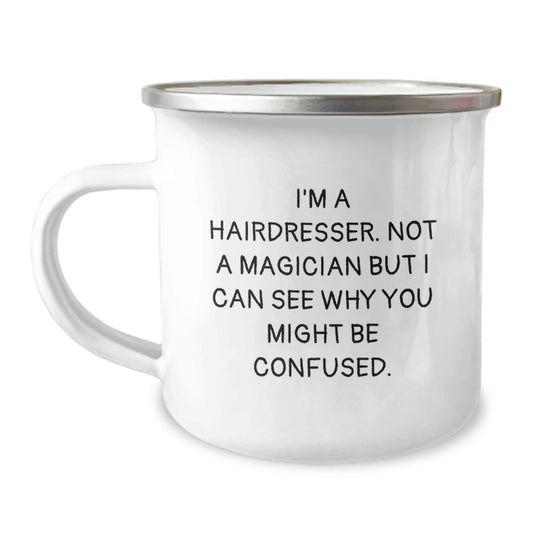 Funny Hairdresser Gifts for Friends, Unique Graduation Unique Gifts from Men, Friends, Women - 'I'm A Hairdresser. Not A Magician But I Can See Why You Might Be Confused.' Enamel Camping Mug - Image 1