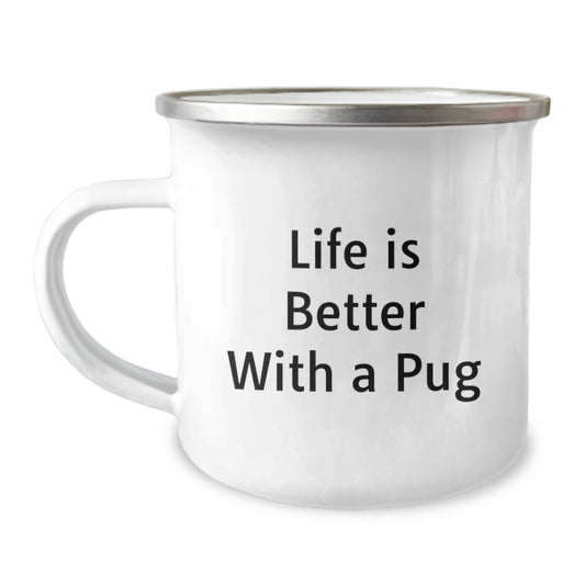 Pug Dog Camping Mug, Funny Quote 'Life Is Better With A Pug' Gifts from Family for Pug Dog Lovers, 12 oz Stainless Steel with Enamel Finish, Perfect Graduation Unique Gifts - Image 1