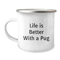 Load image into Gallery viewer, Pug Dog Camping Mug, Funny Quote &#39;Life Is Better With A Pug&#39; Gifts from Family for Pug Dog Lovers, 12 oz Stainless Steel with Enamel Finish, Perfect Graduation Unique Gifts - Image 1
