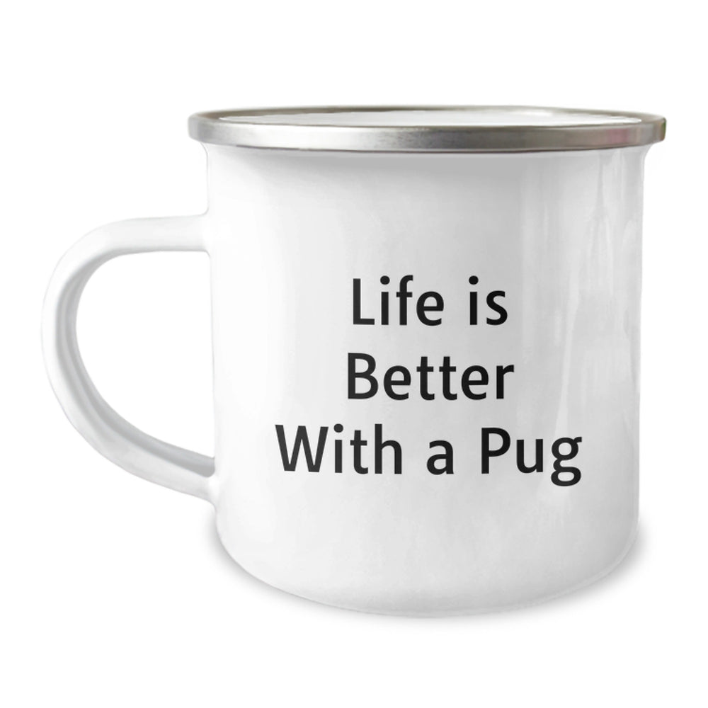 Pug Dog Camping Mug, Funny Quote 'Life Is Better With A Pug' Gifts from Family for Pug Dog Lovers, 12 oz Stainless Steel with Enamel Finish, Perfect Graduation Unique Gifts - Image 1