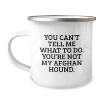 Load image into Gallery viewer, Funny Afghan Hound Dog Gifts for Men from Friends - Birthday Unique Gift Ideas, You Can&#39;t Tell Me What To Do, Afghan Hound Dog Lover Camping Mug, 12 oz Stainless Steel - Image 1
