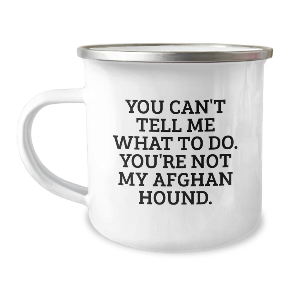 Funny Afghan Hound Dog Gifts for Men from Friends - Birthday Unique Gift Ideas, You Can't Tell Me What To Do, Afghan Hound Dog Lover Camping Mug, 12 oz Stainless Steel - Image 1