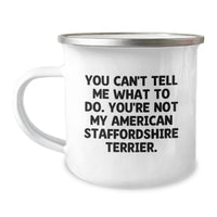 Load image into Gallery viewer, Funny American Staffordshire Terrier Dog Gifts for Birthday, Camping Mug with &#39;You Can&#39;t Tell Me What To Do. You&#39;re Not My American Staffordshire Terrier.&#39; Quote, Gifts from Friends to Family - Image 1
