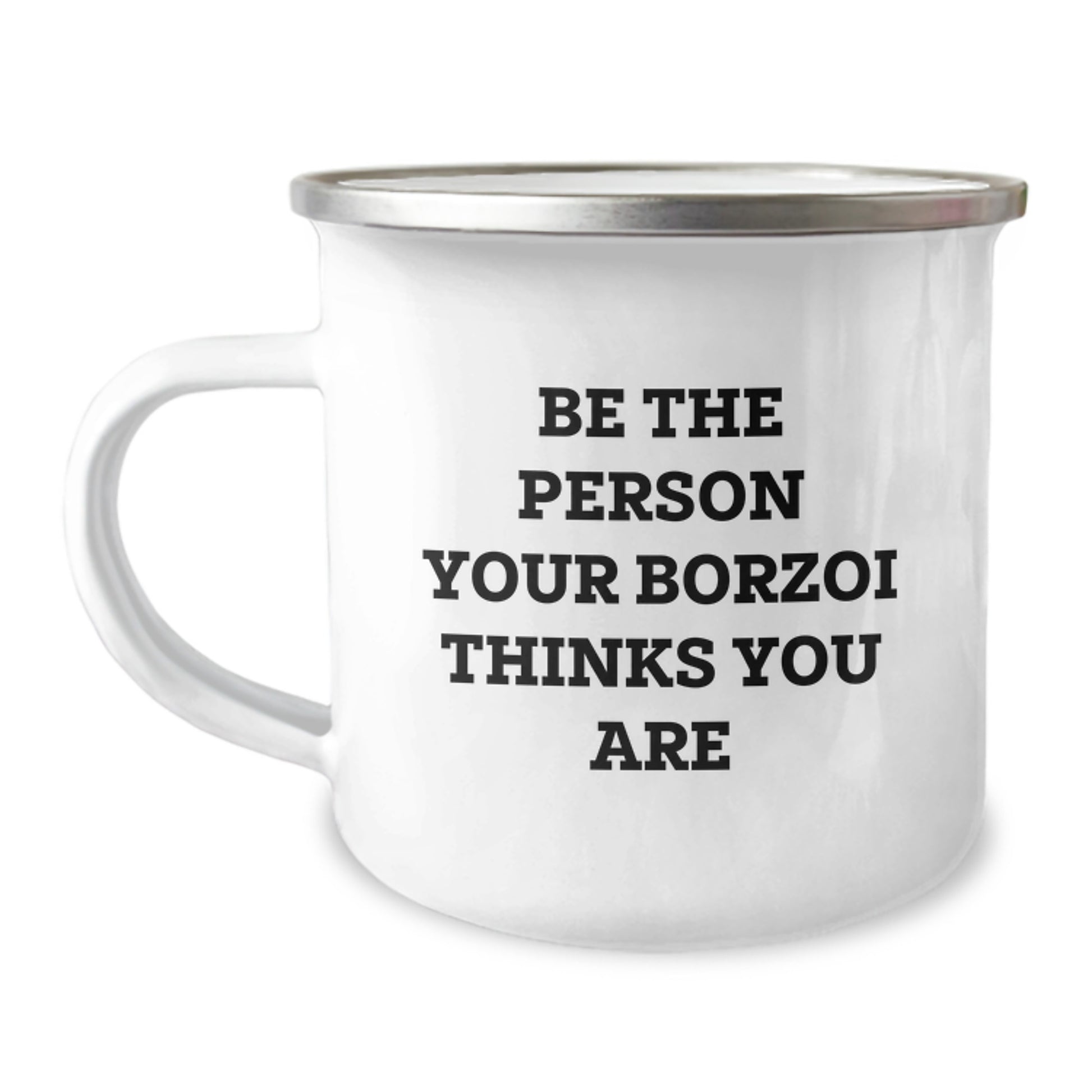 Funny Borzoi Dog Gifts from Friends to Men Unique Birthday Unique Gifts - Be The Person Your Borzoi Thinks You Are - Camping Mug - Image 1
