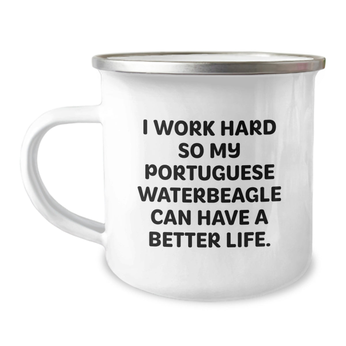 Portuguese Water Dog Lover Gifts from Family - I Work Hard So My Portuguese Waterbeagle Can Have A Better Life. - Funny Camping Mug for Birthday Unique Gifts - Image 1