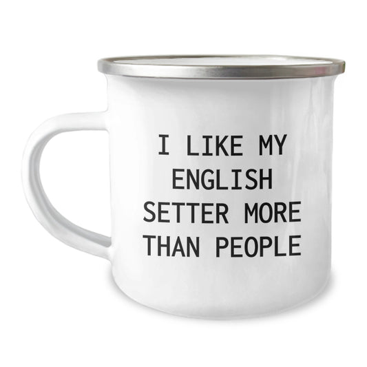 Funny English Setter Dog Gifts Camping Mug for Men - I Like My English Setter More Than People Birthday Present from Friends - Image 1