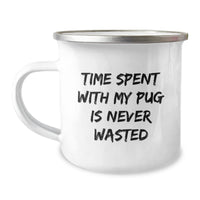 Load image into Gallery viewer, Pug Dog Lovers Gifts from Friends for Birthday Unique Camping Mugs with &#39;Time Spent With My Pug Is Never Wasted&#39; Quote - Image 1
