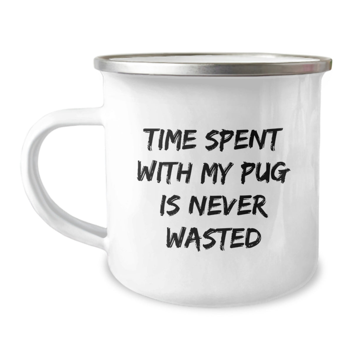 Pug Dog Lovers Gifts from Friends for Birthday Unique Camping Mugs with 'Time Spent With My Pug Is Never Wasted' Quote - Image 1