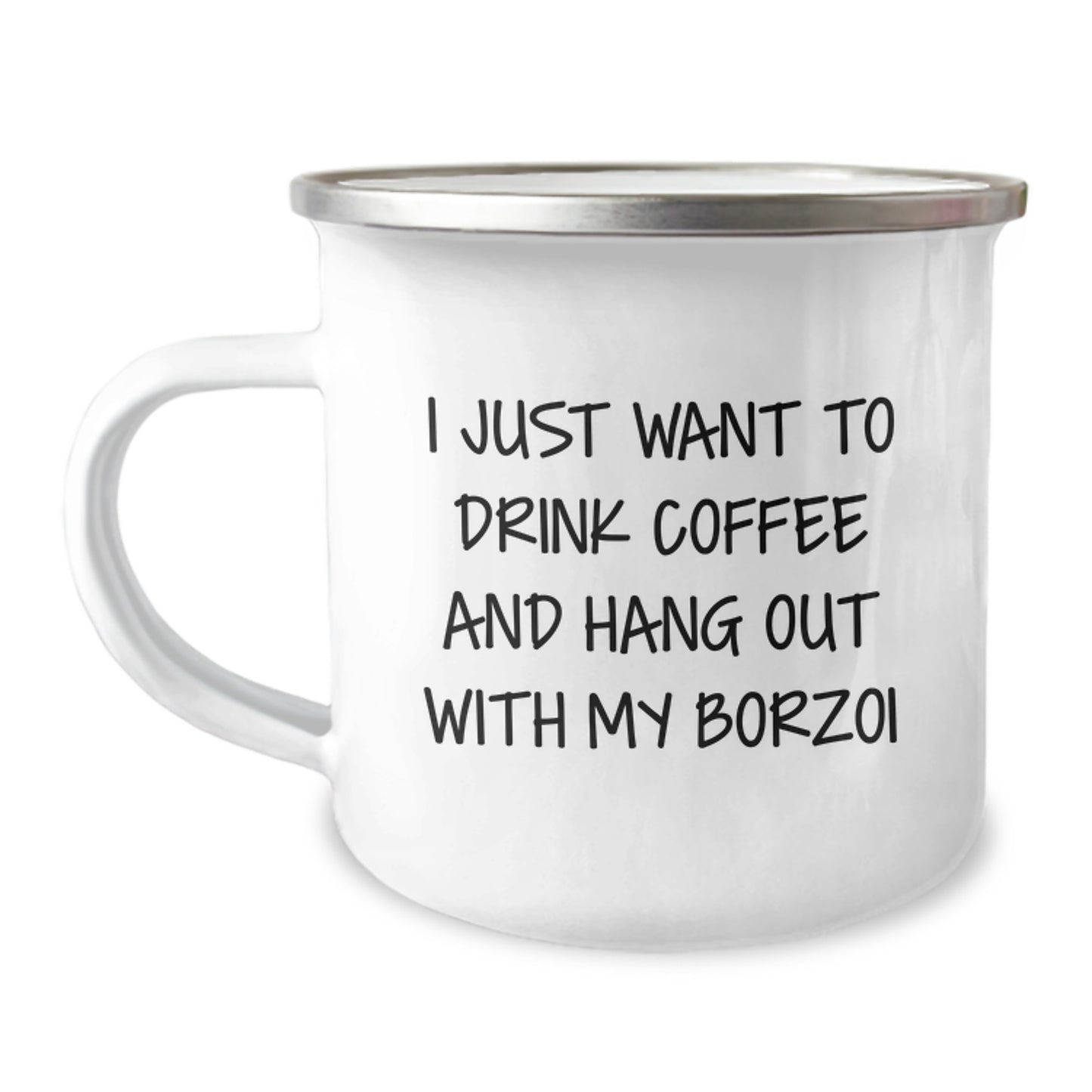 Funny Borzoi Dog Gifts from Friends, Unique Camping Mug for Borzoi Dog Lovers, I Just Want To Drink Coffee And Hang Out With My Borzoi Birthday Present - Image 1