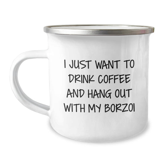 Funny Borzoi Dog Gifts from Friends, Unique Camping Mug for Borzoi Dog Lovers, I Just Want To Drink Coffee And Hang Out With My Borzoi Birthday Present - Image 1