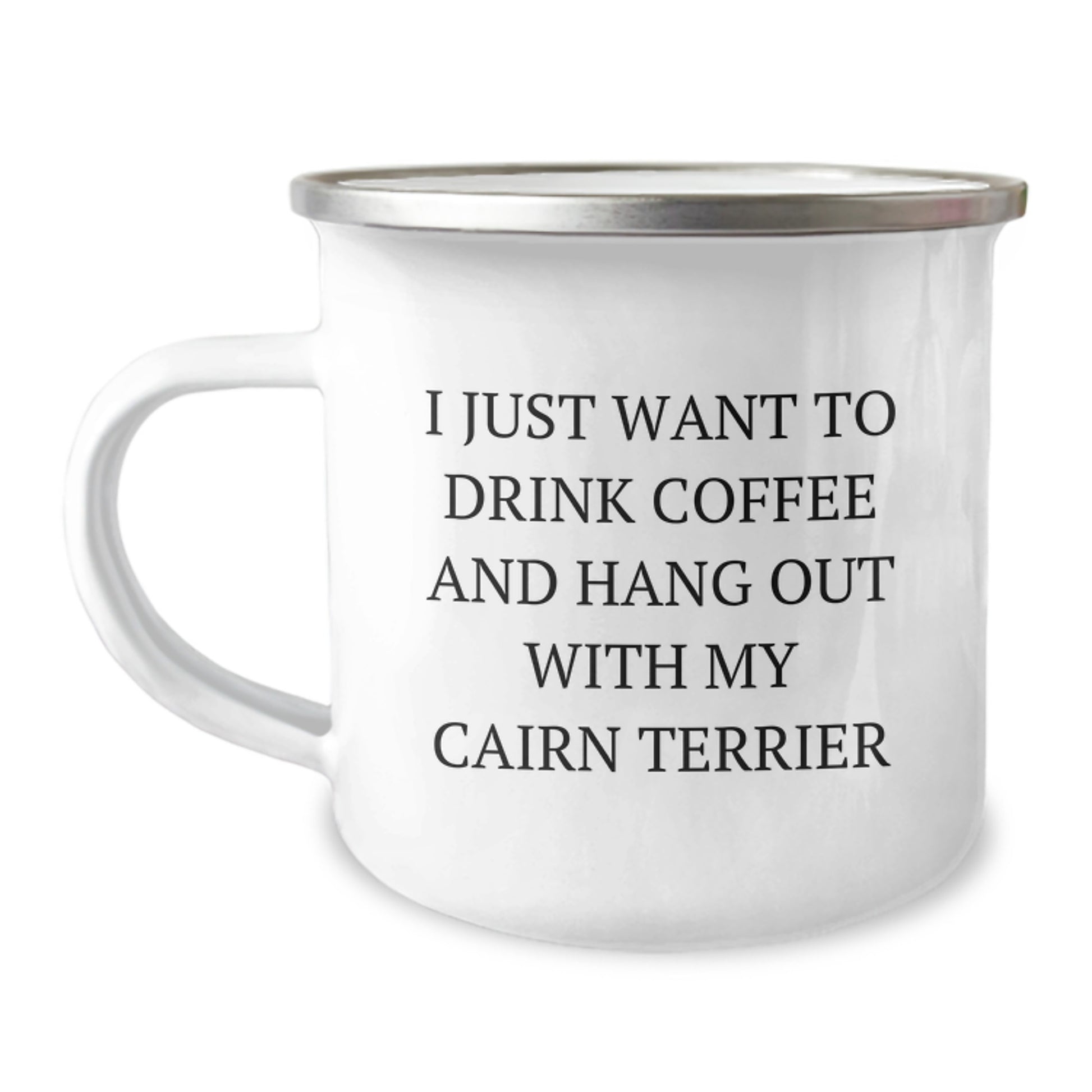 Funny Cairn Terrier Dog Love Gifts for Men, Women, Friends, or Family on Birthday Unique Gifts from Friends, Family, or Loved Ones, 'I Just Want To Drink Coffee And Hang Out With My Cairn Terrier' - Image 1