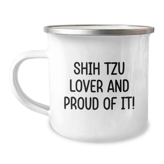 Shih Tzu Dog Lovers' Funny Camping Mug, Gifts from Friends and Family, Unique Birthday Unique Gifts for Shih Tzu Enthusiasts, 'Shih Tzu Lover And Proud Of It!' Quote - Image 1