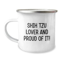 Load image into Gallery viewer, Shih Tzu Dog Lovers&#39; Funny Camping Mug, Gifts from Friends and Family, Unique Birthday Unique Gifts for Shih Tzu Enthusiasts, &#39;Shih Tzu Lover And Proud Of It!&#39; Quote - Image 1
