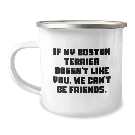 Boston Terrier Dog Funny Quote Camping Mug, Gifts from Women to Friends for Boston Terrier Dog Lover's Birthday - Image 1