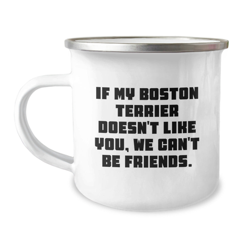 Boston Terrier Dog Funny Quote Camping Mug, Gifts from Women to Friends for Boston Terrier Dog Lover's Birthday - Image 1