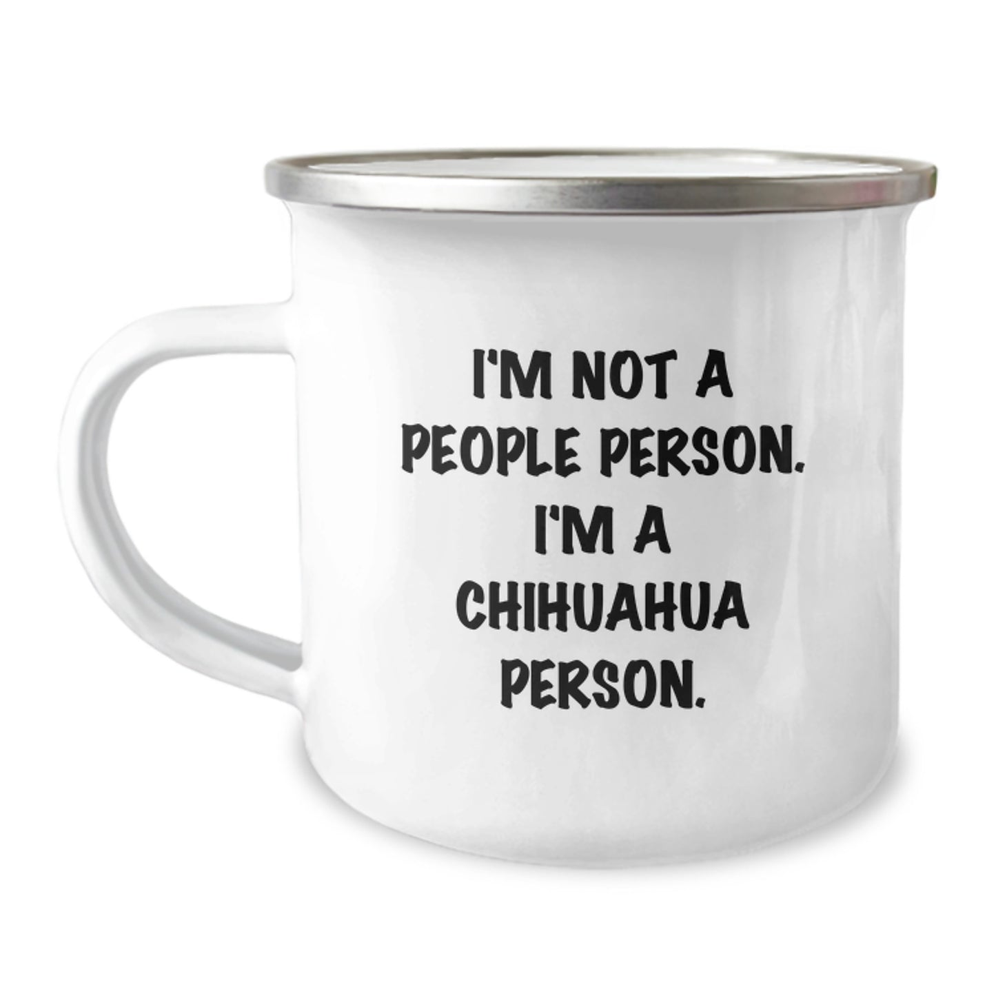 Funny Chihuahua Dog Lover Gifts from Friends for Birthday Unique Gifts - Camping Mug with I'm Not People Person Chihuahua Person Quote - Image 1