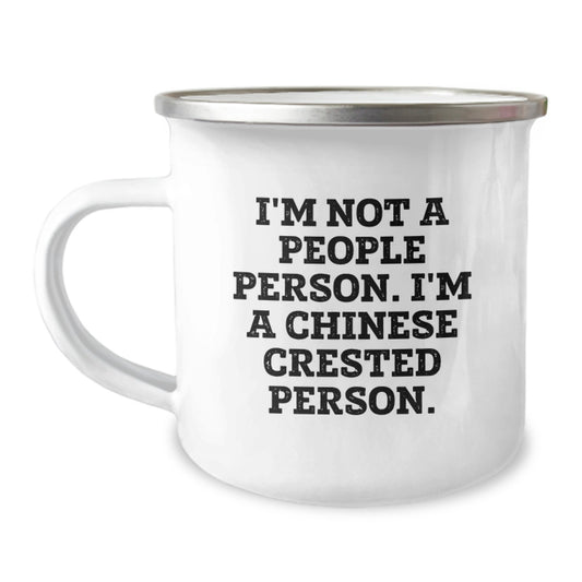 Funny Chinese Crested Dog Gifts from Men for Birthday Unique Presents - 'I'm Not A People Person. I'm A Chinese Crested Person.' Camping Mug - Image 1