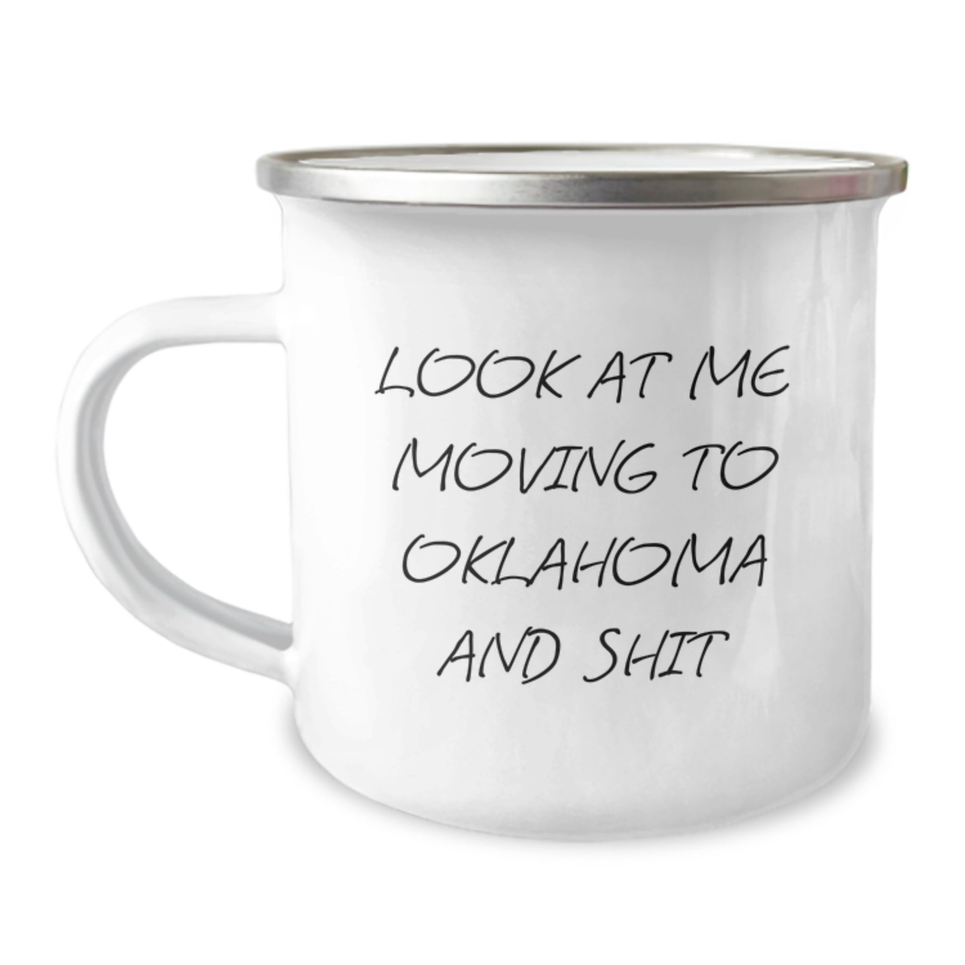 Funny Oklahoma Camping Mug Gifts for Friends from - 'Look At Me Moving To Oklahoma And Shit' - Image 1