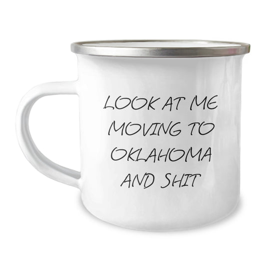 Funny Oklahoma Camping Mug Gifts for Friends from - 'Look At Me Moving To Oklahoma And Shit' - Image 1