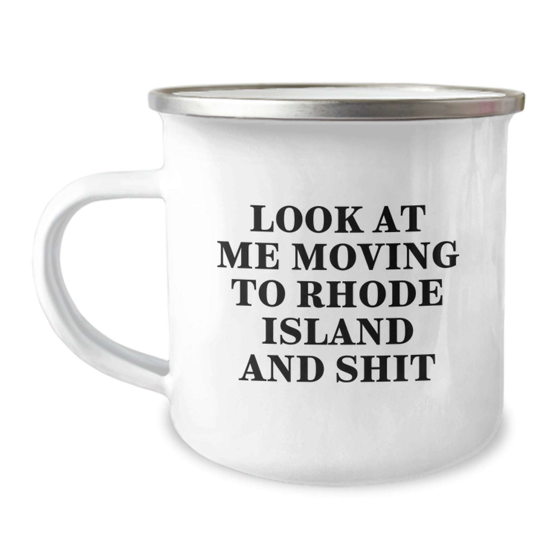 Rhode Island Mugs for Birthday, Funny Quote 'Look At Me Moving To Rhode Island And Shit', Gifts from Friends, Family, or Coworkers to Rhode Island Men, Women, or Lovers - Image 1