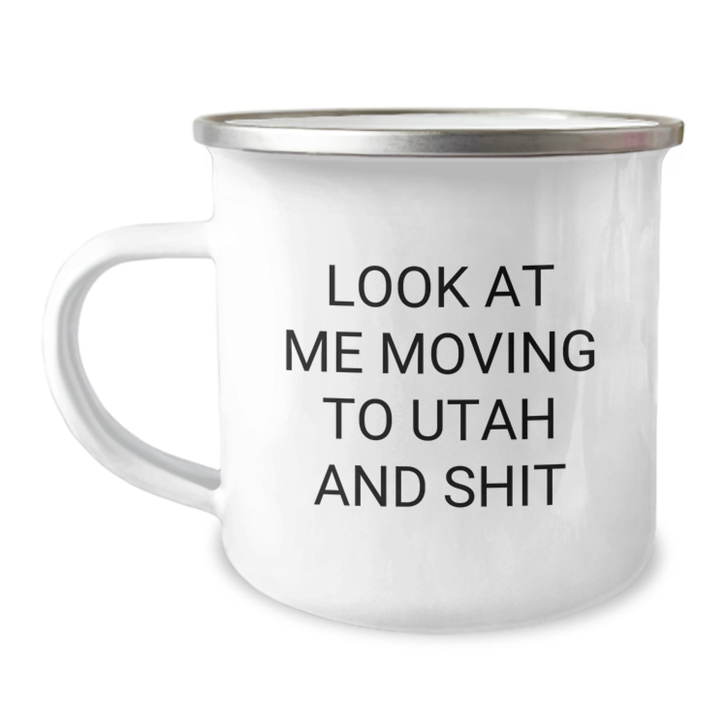 Unique Gifts for Utah Lovers Funny Camping Mug Look At Me Moving To Utah And Shit Birthday Unique Gifts from Men to Women - Image 1