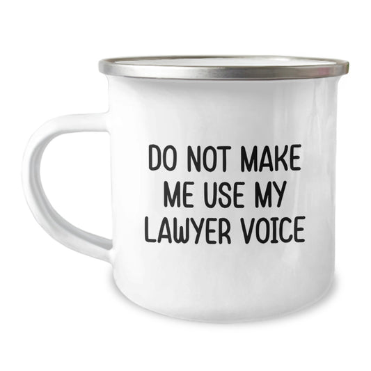 Funny Lawyer Gifts from Friends to Graduating Lawyers - 'Do Not Make Me Use My Lawyer Voice' Camping Mug, 12 oz Stainless Steel with Enamel Finish - Image 1