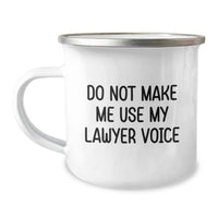 Load image into Gallery viewer, Funny Lawyer Gifts from Friends to Graduating Lawyers - &#39;Do Not Make Me Use My Lawyer Voice&#39; Camping Mug, 12 oz Stainless Steel with Enamel Finish - Image 1
