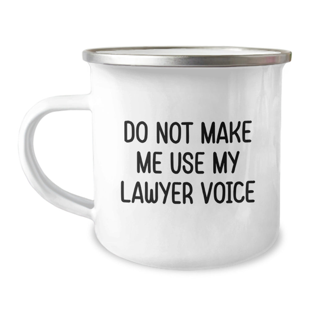 Funny Lawyer Gifts from Friends to Graduating Lawyers - 'Do Not Make Me Use My Lawyer Voice' Camping Mug, 12 oz Stainless Steel with Enamel Finish - Image 1