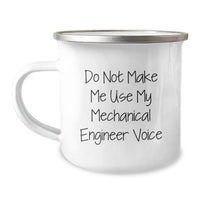 Load image into Gallery viewer, Funny Mechanical Engineer Camping Mug for Graduation Gifts from Friends, Unique Gifts for Men, Women, Coworkers, Family - Do Not Make Me Use My Mechanical Engineer Voice - Image 1

