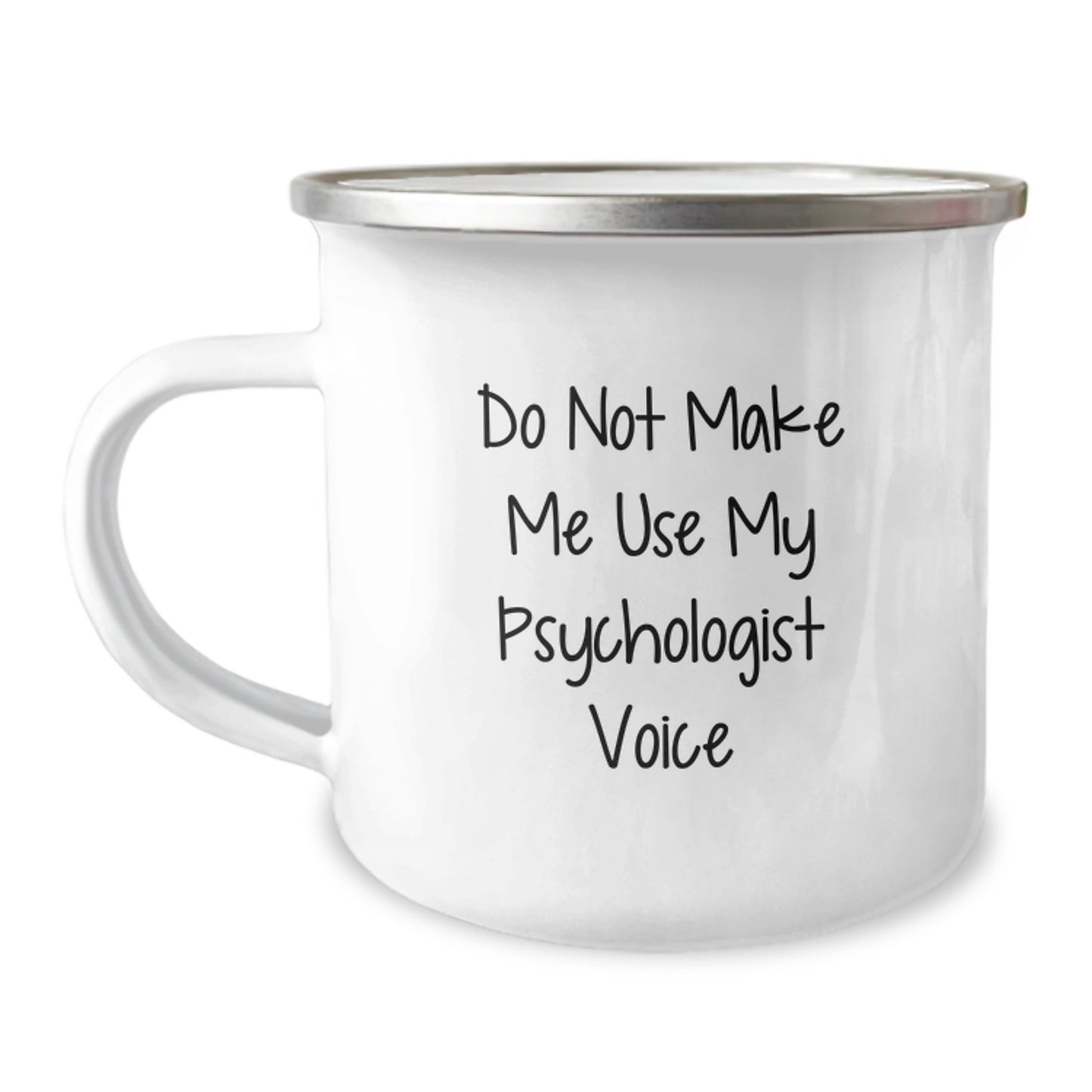 Funny Psychologist Gifts from Friends to Men, Women, Coworkers, Family - 'Do Not Make Me Use My Psychologist Voice' Camping Mug for Graduation - Image 1