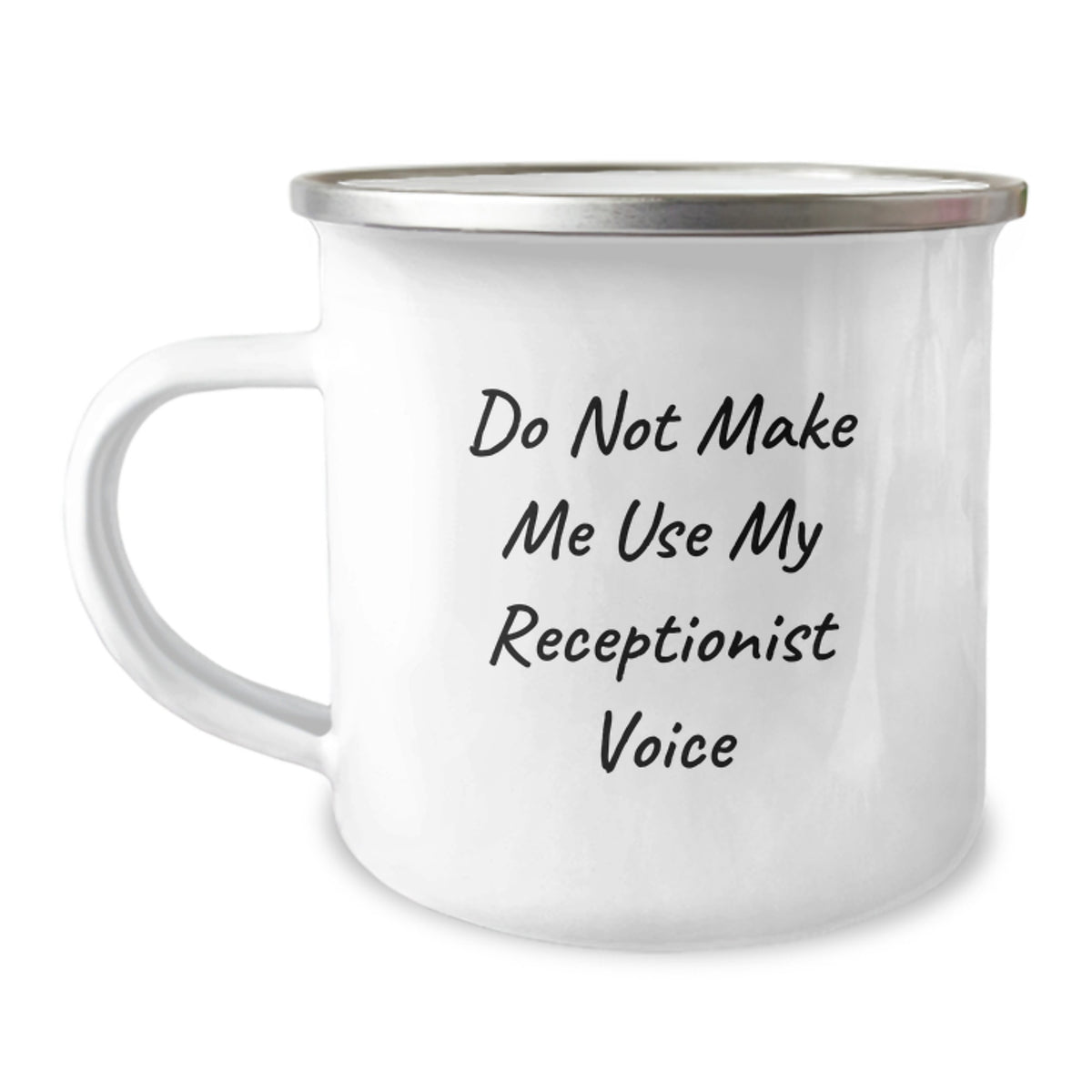 Funny Graduation Gifts from Friends to Receptionist, Do Not Make Me Use My Receptionist Voice Quote on Camping Mug, Stainless Steel with Enamel Finish - Image 1