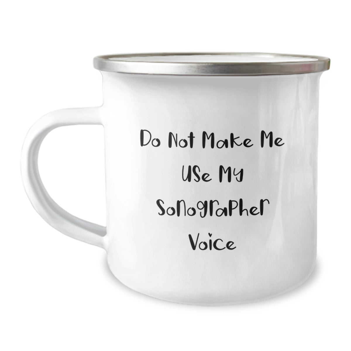 Sonographer Funny Gifts from Friends for Graduation Unique Camping Mug, 'Do Not Make Me Use My Sonographer Voice', 12 oz Stainless Steel with Enamel Finish - Image 1
