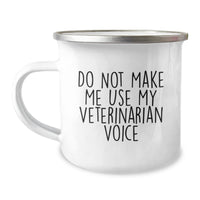 Load image into Gallery viewer, Funny Veterinarian Gifts for Graduation - &#39;Do Not Make Me Use My Veterinarian Voice&#39; Camping Mug, Gifts from Friends for Veterinarian - Image 1
