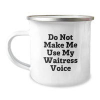 Load image into Gallery viewer, Funny Waitress Gifts from Friends, Unique Graduation Present, Camping Mug for Her, &#39;Do Not Make Me Use My Waitress Voice&#39; - Image 1
