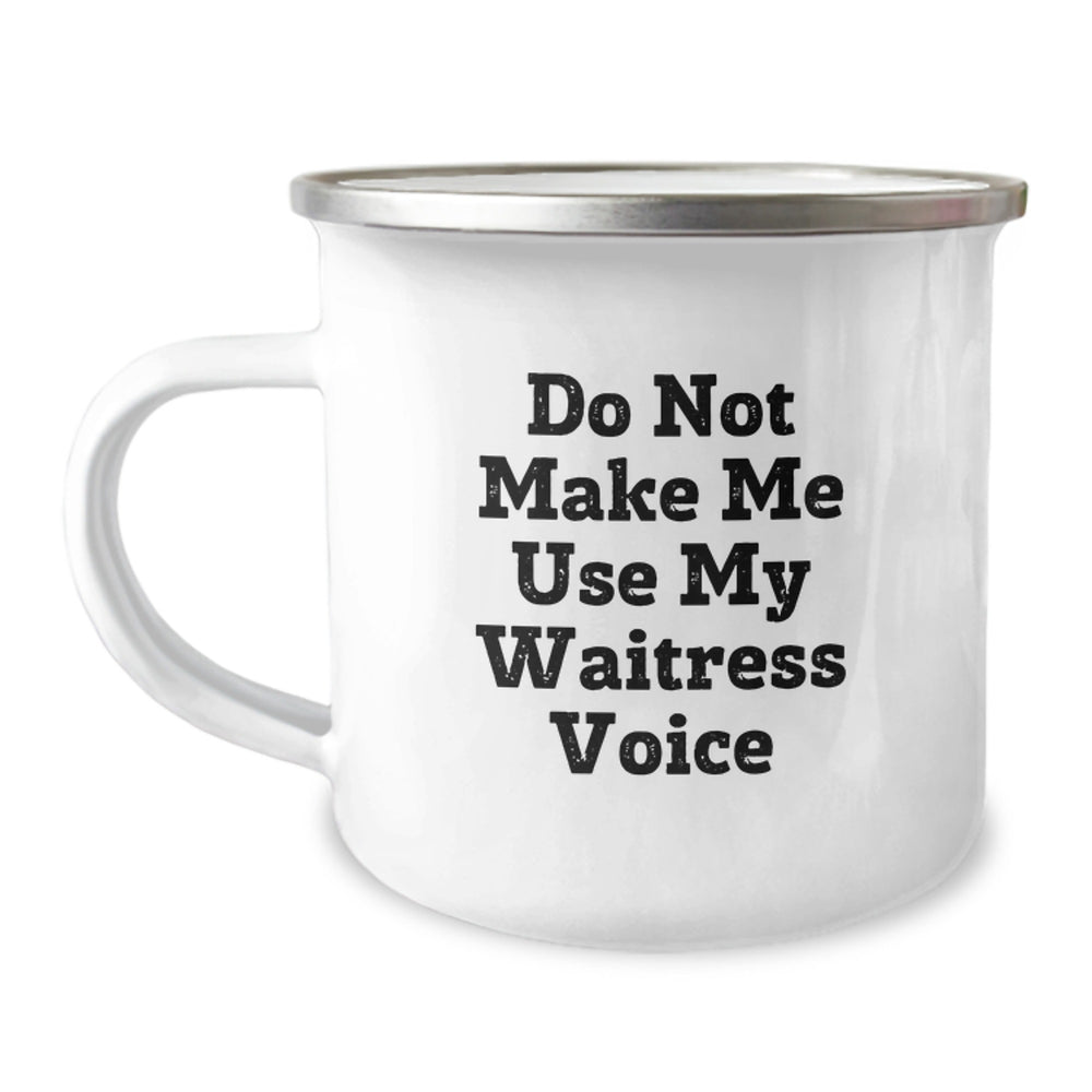Funny Waitress Gifts from Friends, Unique Graduation Present, Camping Mug for Her, 'Do Not Make Me Use My Waitress Voice' - Image 1
