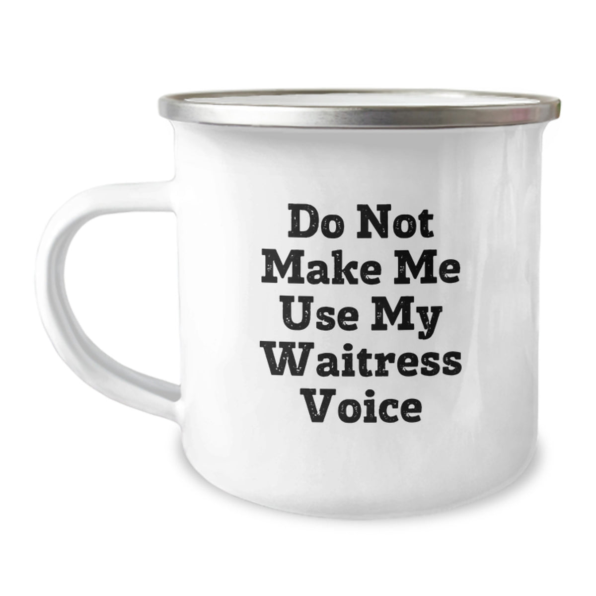 Funny Waitress Gifts from Friends, Unique Graduation Present, Camping Mug for Her, 'Do Not Make Me Use My Waitress Voice' - Image 1
