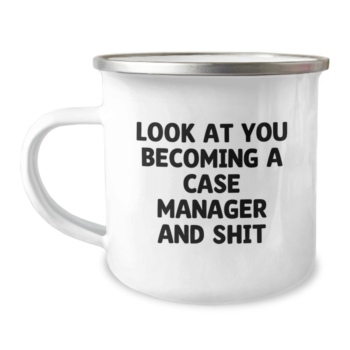 Gifts from Friends for Case Manager Graduation Celebration, Funny Case Manager Mug, Camping Mug with 'Look At You Becoming A Case Manager And Shit' Quote, 12 oz Stainless Steel with Enamel Finish - Image 1