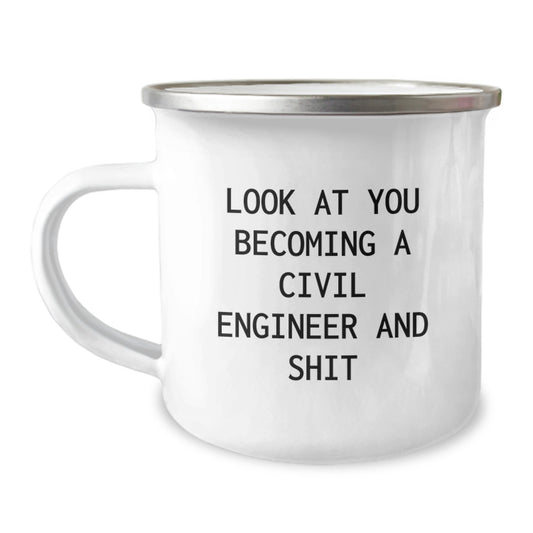 Civil Engineer Gifts, Funny Quote, Camping Mug for Graduation, Gifts from Friends to Civil Engineer, 'Look At You Becoming A Civil Engineer And Shit' - 12 oz Stainless Steel with Enamel Finish - Image 1