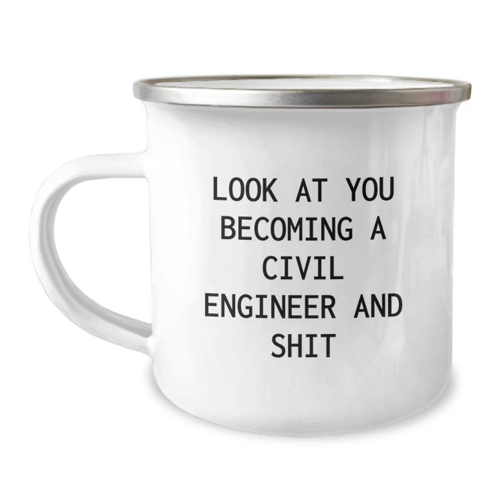Civil Engineer Gifts, Funny Quote, Camping Mug for Graduation, Gifts from Friends to Civil Engineer, 'Look At You Becoming A Civil Engineer And Shit' - 12 oz Stainless Steel with Enamel Finish - Image 1