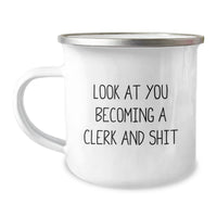 Load image into Gallery viewer, Funny Clerk Gifts from Friends, Unique Camping Mug for Graduation &#39;Look At You Becoming A Clerk And Shit&#39;, Enamel Finish, Stainless Steel, 12 oz - Image 1
