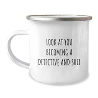 Load image into Gallery viewer, Funny Detective Camping Mug for Graduation, Gifts from Friends to Men, Unique Funny Quote for Him, 'Look At You Becoming A Detective And Shit', Detective Gifts for Men - Image 1
