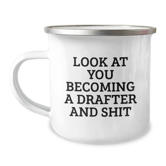 Funny Drafter Gifts from Family or Friends, Camping Mug for Graduation, 'Look At You Becoming A Drafter And Shit' Quote, Gifts for Men or Women - Image 1