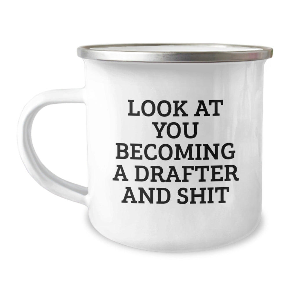 Funny Drafter Gifts from Family or Friends, Camping Mug for Graduation, 'Look At You Becoming A Drafter And Shit' Quote, Gifts for Men or Women - Image 1