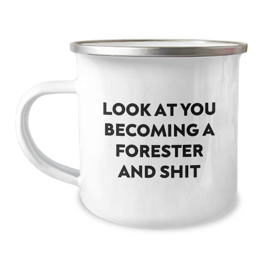 Funny Forester Gifts for Him or Her, Funny Camping Mug with Quote 'Look At You Becoming A Forester And Shit' - Gifts from Friends, Family, or Coworkers, Unique Graduation Gift for Forester - Image 1